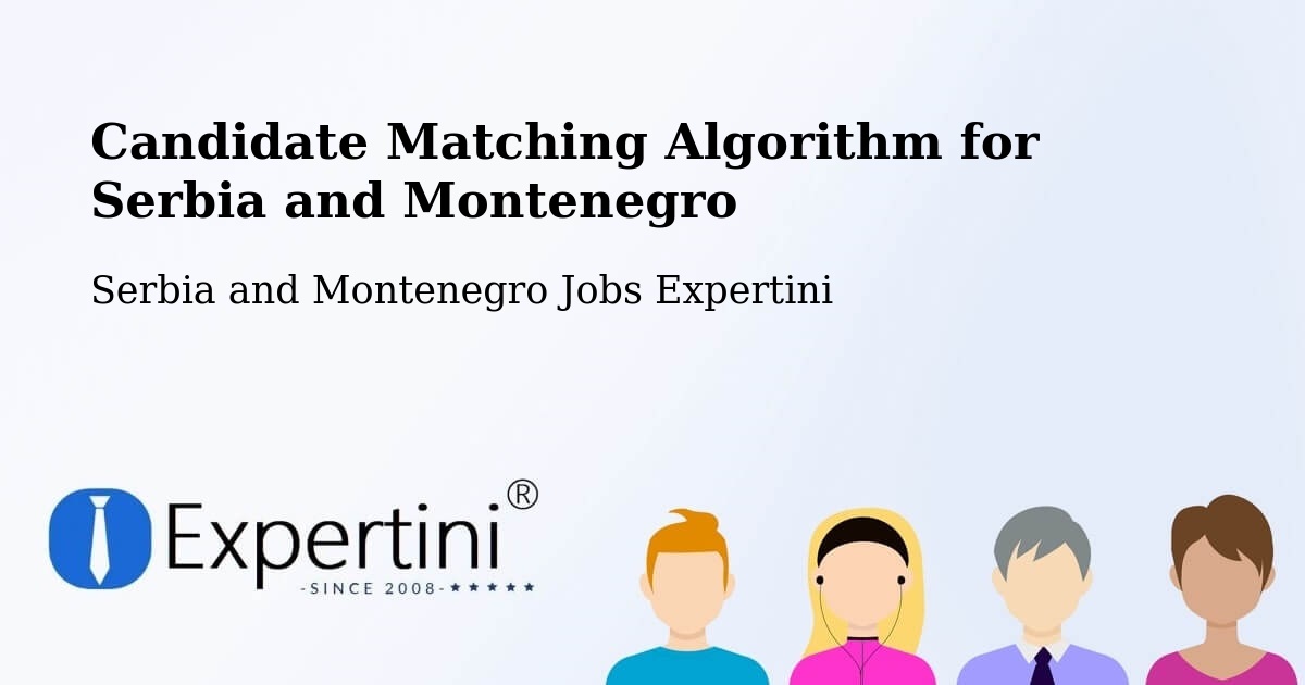 Candidate Matching Algorithm Overview – Dryden - Serbia and Montenegro Jobs Expertini